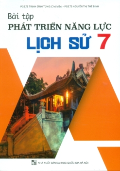 BÀI TẬP PHÁT TRIỂN NĂNG LỰC LỊCH SỬ LỚP 7 (Theo chương trình GDPT mới)
